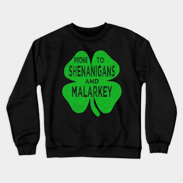 prone to shenanigans and malarkey Crewneck Sweatshirt by Kaleidoart